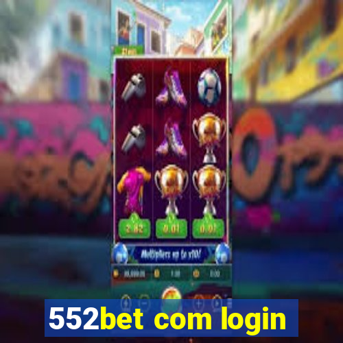 552bet com login